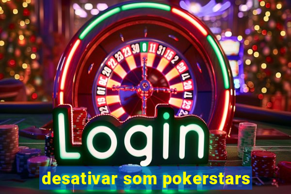 desativar som pokerstars